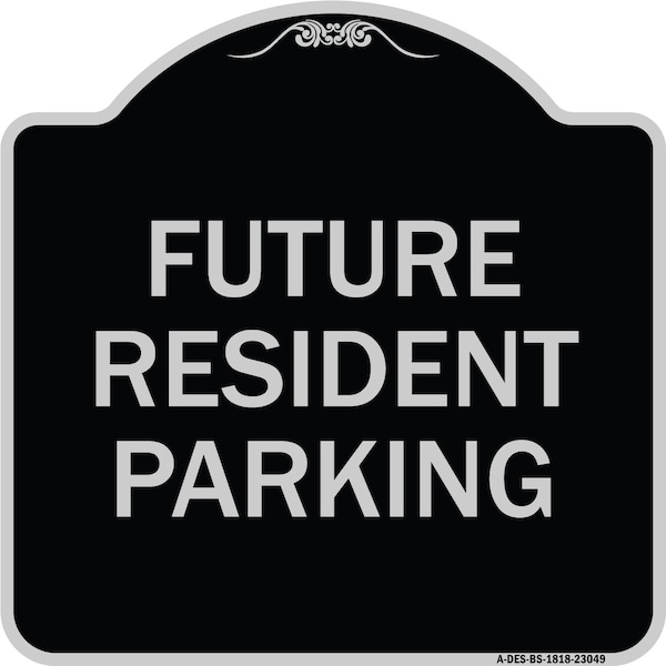 Reserved Parking Future Resident Parking Heavy-Gauge Aluminum Sign, 18" x 18", BS-1818-23049